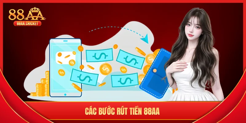 Các bước rút tiền 88AA