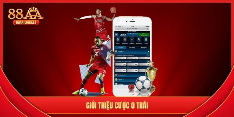 Giới thiệu cược 0 trái