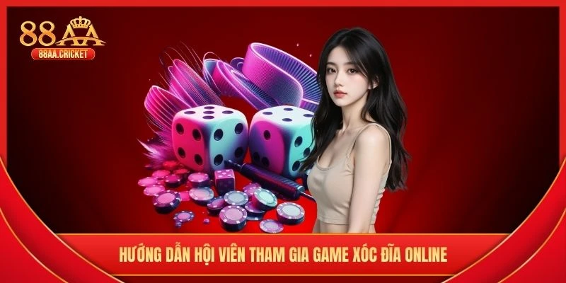 Hướng dẫn hội viên tham gia game xóc đĩa online
