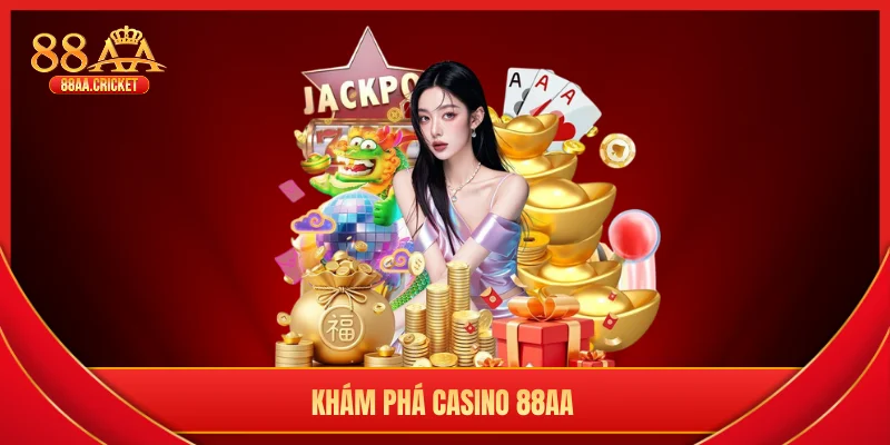 Khám phá casino 88AA