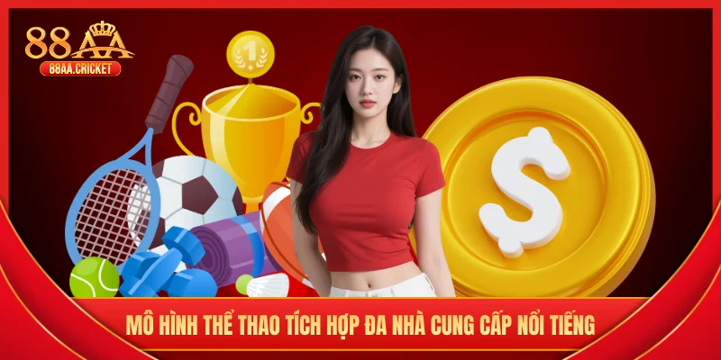 Mô hình thể thao tích hợp đa nhà cung cấp nổi tiếng