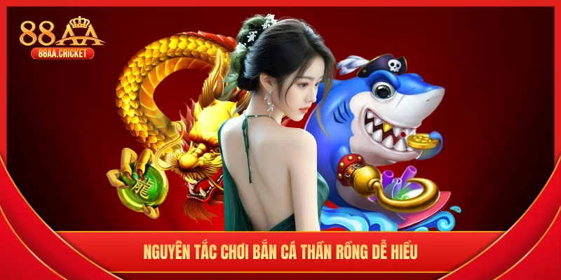 Nguyên tắc chơi bắn cá thần rồng dễ hiểu